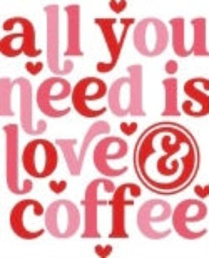 All you need is love and coffee